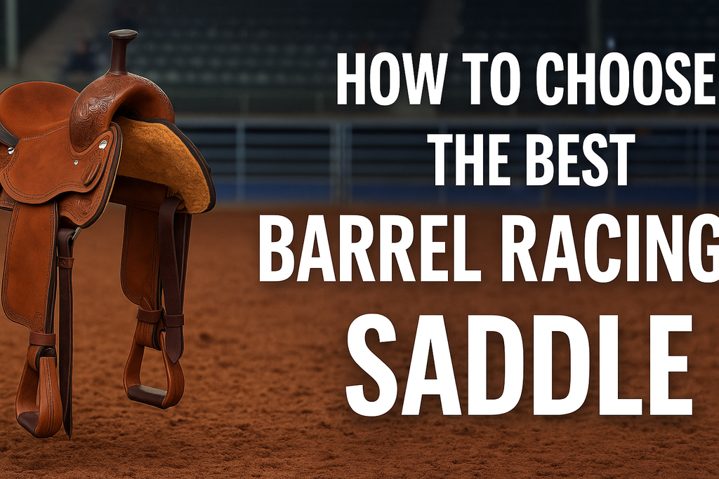 How to Choose the Best Barrel Racing Saddle and Why HILASON may be it